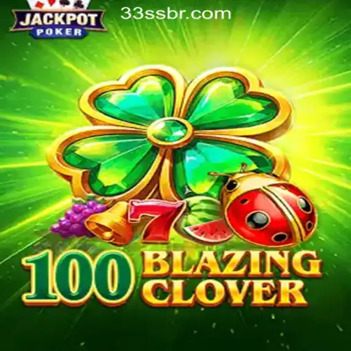 Discover the Exciting World of 100BlazingClover at 33SS.COM Oficial Slots Brasil #1
